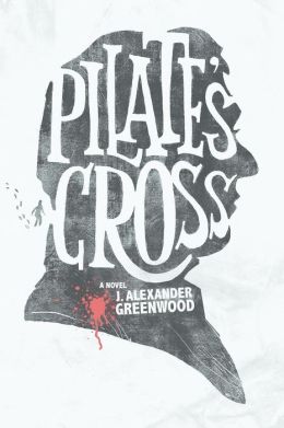 Pilate's Cross J. Alexander Greenwood
