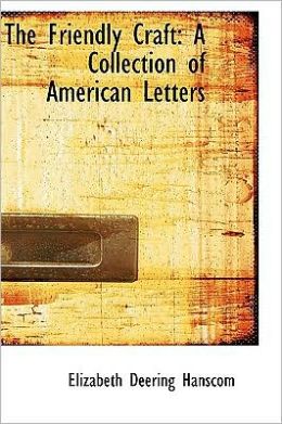 The Friendly Craft: A Collection of American Letters