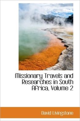 Missionary Travels And Researches In South Africa, Volume 2