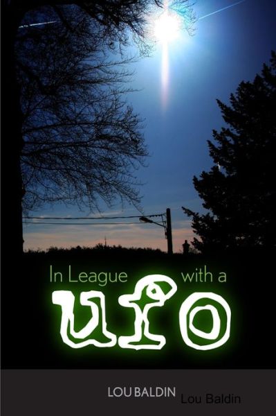 Downloading free audiobooks for ipod In League With A Ufo by Lou Baldin 9780578013305 in English FB2 iBook PDF
