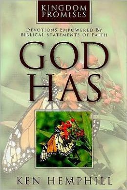 Kingdom Promises: Devotions Empowered by Biblical Statements of Faith: GOD HAS