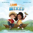 Book Cover Image. Title: I Am Mixed (I Am Book #1), Author: Garcelle Beauvais