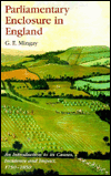 Parliamentary Enclosure in England: An Introduction to Its Causes, Incidence and Impact 1750-1850