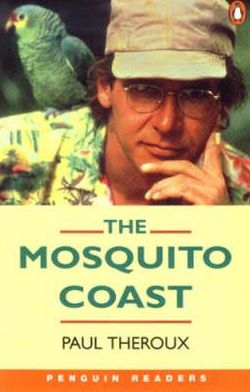 The Mosquito Coast (Penguin Readers, Level 4) Theroux