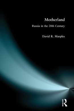 Motherland: Russia in the Twentieth Century