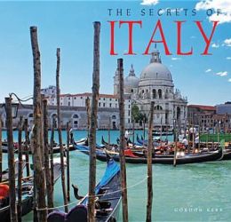 The Secrets of Italy. Gordon Kerr