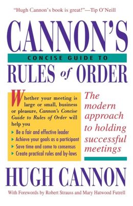 Cannon's Concise Guide to Rules of Order Hugh Cannon