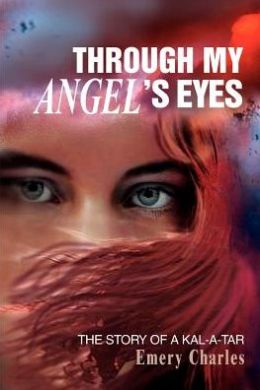 Through My Angel's Eyes: The Story of a Kal-a-tar
