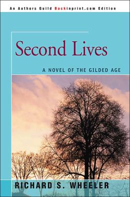 Second Lives: A Novel of the Gilded Age
