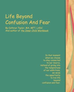 Life Beyond Confusion and Fear