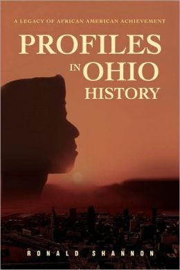 PROFILES IN OHIO HISTORY: A Legacy of African American Achievement Ronald Shannon