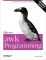 Effective awk Programming: Text Processing and Pattern Matching
