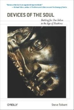 Devices of the Soul: Battling for Our Selves in an Age of Machines
