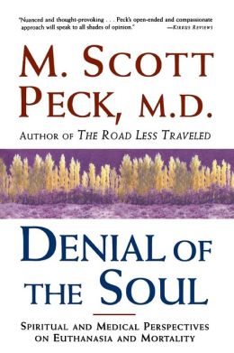 Denial of the Soul: Spiritual and Medical Perspectives on Euthanasia