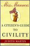 Miss Manners: A Citizen's Guide to Civility