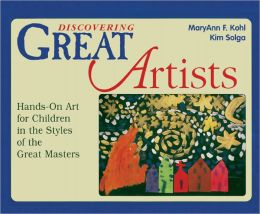 Discovering Great Artists: Hands-on Art for Children in the Styles of the Great