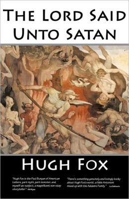 The Lord Said Unto Satan Hugh Fox