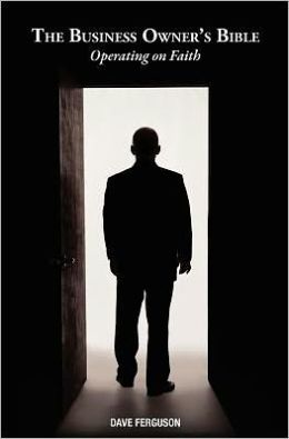 The Business Owner's Bible - Operating on Faith