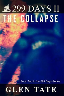 299 Days Series 02 - The Collapse - Glen Tate