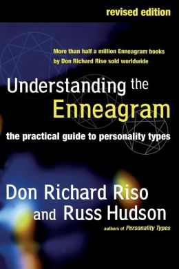 Understanding the Enneagram: The Practical Guide to Personality Types Don Richard Riso and Russ Hudson