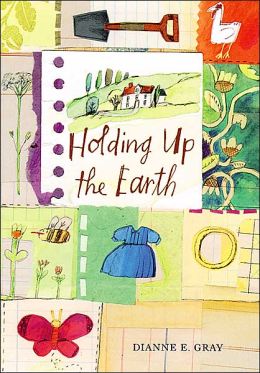 Holding Up the Earth Dianne Gray