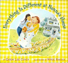 Everything is Different at Nonna's House Caron Lee Cohen and Hiroe Nakata