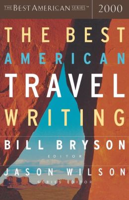 The Best American Travel Writing 2000 Jason Wilson and Bill Bryson
