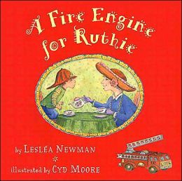 A Fire Engine for Ruthie Leslea Newman and Cyd Moore