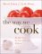 The Way We Cook: Recipes from the New American Kitchen