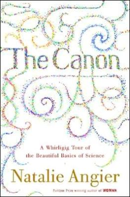 The Canon: A Whirligig Tour of the Beautiful Basics of Science
