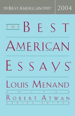 The Best American Essays 2004 (The Best American Series) Louis Menand and Robert Atwan