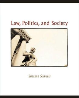 Law, Politics, and Society Suzanne Samuels