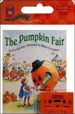 The Pumpkin Fair Eve Bunting, Eileen Christelow and Christelow