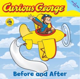 Curious George Before and After (CGTV Lift-the-Flap Board Book) H. A. Rey