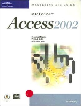 Mastering and Using Microsoft Access 2002: Introductory Course