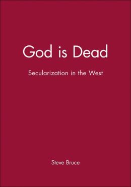 God is Dead: Secularization in the West