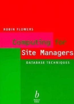 Computing for Site Managers: Database Techniques
