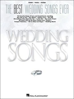 THE BEST WEDDING SONGS EVER Hal Leonard Corp.