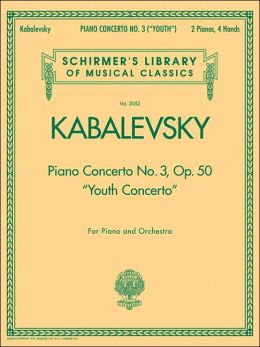 Piano Concerto No. 3, Op. 50 (&quotYouth Concerto"): Schirmer's Library of Musical Classics, Vol. 2052 Dmitri Kabalevsky