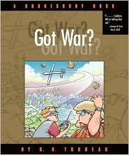 Got War? (Doonesbury Series)