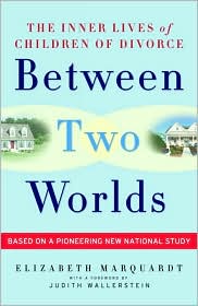 Between Two Worlds: The Inner Lives of Children of Divorce