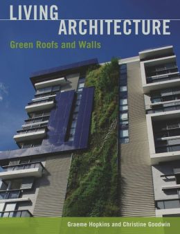 Living Architecture: Green Roofs and Walls