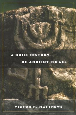 A Brief History Of Ancient Israel
