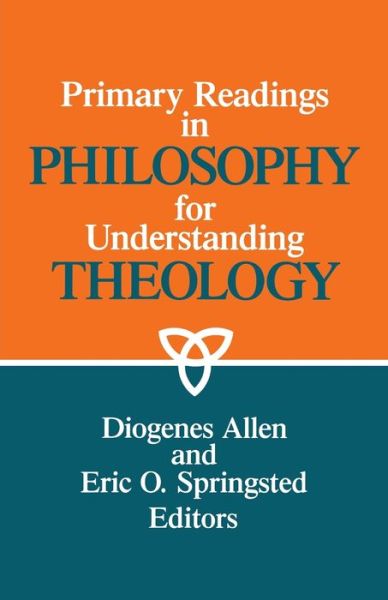 Primary Readings In Philosophy For Understanding Theology