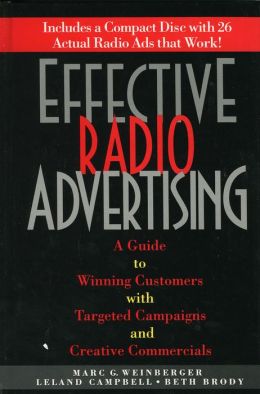 Effective Radio Advertising Marc Weinberger, Leland Campbell and Elizabeth Brody