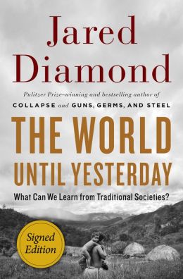 The World Until Yesterday: What Can We Learn from Traditional Societies? (Signed Edition)