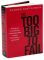 Too Big to Fail: The Inside Story of How Wall Street and Washington Fought to Save the Financial System - and Themselves