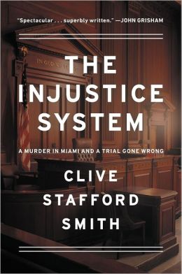 The Injustice System: A Murder in Miami and a Trial Gone Wrong