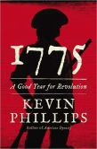 Book Cover Image. Title: 1775:  A Good Year for Revolution, Author: Kevin Phillips