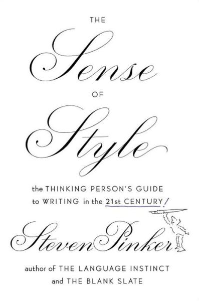 Free downloads for books online The Sense of Style: The Thinking Person's Guide to Writing in the 21st Century